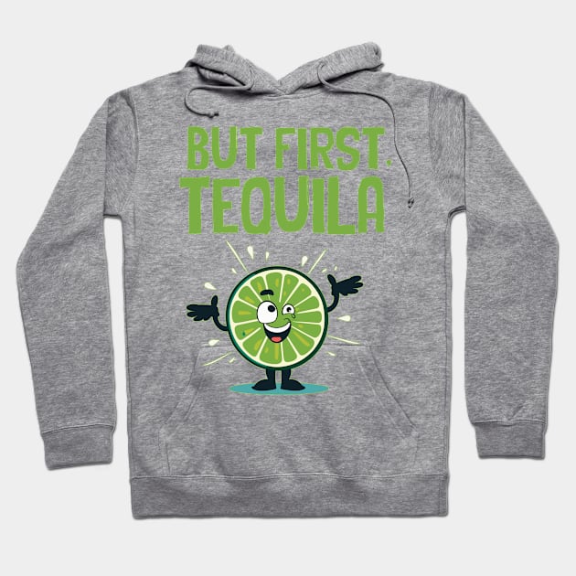 but first, tequila Hoodie by Kingrocker Clothing